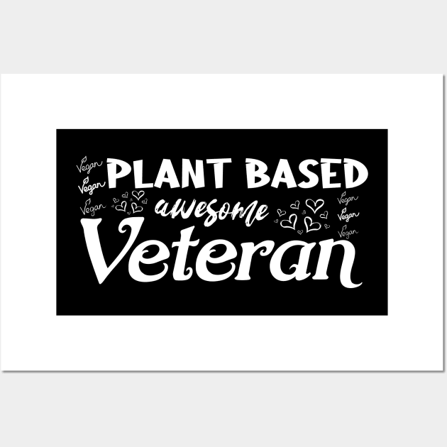 Plant Based awesome Veteran - Vegan Veterans Design Wall Art by CoolandCreative